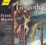 Frank Martin: Golgotha, CD,CD