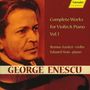 George Enescu: Sämtliche Werke für Violine & Klavier Vol.1, CD