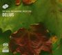 Frederick Delius (1862-1934): Orchesterwerke, SACD