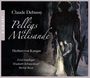 Claude Debussy (1862-1918): Pelleas und Melisande, CD
