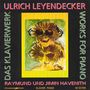 Ulrich Leyendecker: Das Klavierwerk, CD