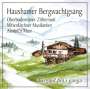 Haushamer Bergwachtgsang: Bergauf bin i ganga, CD