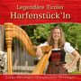 Julika Hirzinger / Geschwister Hirzinger: Legendäre Tiroler Harfenstück'ln, CD
