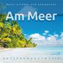 : AM Meer: Natur erleben und entspannen, CD