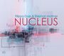 Filippa Gojo & Stephan Mattner: Nucleus, CD