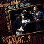 Gregor Hilden & Hans D. Riesop: Compared To What ..., CD