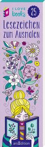"I LOVE books 25 Lesezeichen zum Ausmalen. Illustration von Frau mit Buch, umgeben von Blumen und Schmetterling."