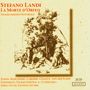 Stefano Landi: La Morte d'Orfeo, CD,CD