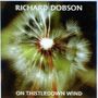 Richard J. Dobson: On Thistledown Wind, CD