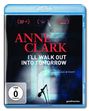 Claus Withopf: Anne Clark - I'll walk out into tomorrow (Blu-ray), BR
