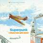 Superpunk: A bisserl was geht immer (Limited Edition Reissue), LP