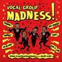 : Vocal Group Madness! (remastered) (180g) (Limited Edition), LP