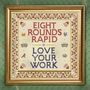 Eight Rounds Rapid: Love Your Work, CD