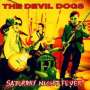 The Devil Dogs: Saturday Night Fever, LP