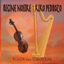 Regine Nosske & Kiko Pedrozo: Klassik Meets Südamerika, CD