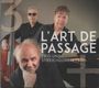 L'Art De Passage: Trio und Streichquartett, CD
