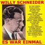 Willy Schneider: Es war einmal, CD,CD