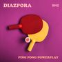 Diazpora: Ping Pong Powerplay (Limited Edition), LP