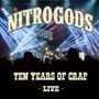 Nitrogods: Ten Years Of Crap - Live (Limited Edition), CD,CD