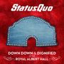 Status Quo: Down Down & Dignified At The Royal Albert Hall (180g), LP,LP