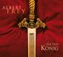 : Albert Frey - Für den König, CD
