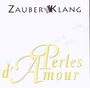 Zauberklang: Perles D'amour, CD