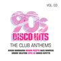 : 90s Disco Hits Vol.3. The Club Anthems, CD,CD