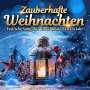 : Zauberhafte Weihnachten: Festliche Songs für die schönste Zeit im Jahr, CD,CD