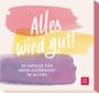 : Alles wird gut!, Div.