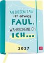Buchkalender 2027: An diesem Tag ist etwas faul. Wahrscheinlich ich ..., Buch