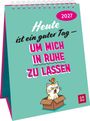 Wochenkalender 2027: Heute ist ein guter Tag - um mich in Ruhe zu lassen, KAL