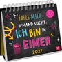 Postkartenkalender 2027: Falls mich jemand sucht: Ich bin im Eimer, KAL