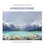 "MORGENSTERNE", Schumann, Weyrauch, Zemlinsky. Patrick Grahl, Tenor; Klara Hornig, Piano. See-Landschaftmalerei.
