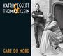 Katrin Eggert & Thomas Klein: Gare Du Nord, CD