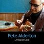 Pete Alderton: Living On Love, CD