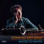 Stephan-Max Quintet Wirth: Water to Water (LP), LP