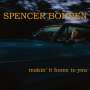 Spencer Bohren: Makin' It Home To You, CD