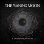 The Waning Moon: A Dream Or A Vision, CD