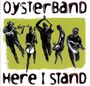 Oysterband: Here I Stand, CD