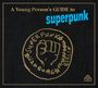 Superpunk: A Young Person's Guide To Superpunk, CD