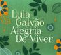 Lula Galvao: Alegria De Viver, CD