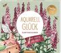 : Aquarell-Glück Gartenzauber, Buch