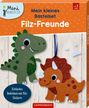 "Mein kleines Bastelset: Filz-Freunde. Einfaches Bekleben mit Filz-Stickern." Zwei Dinosaurier aus Filz sind abgebildet.