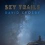 David Crosby: Sky Trails (180g), LP,LP