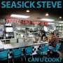 Seasick Steve: Can U Cook? (180g), LP
