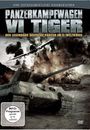: Panzerkampfwagen VI Tiger - Der legendäre deutsche Panzer im 2. Weltkrieg, DVD