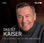 Roland Kaiser: Das ist Kaiser: Die schönsten Hits (Neueinspielungen aus 2004), CD,CD