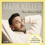 Mark Keller: Mein kleines Glück (Deluxe Edition), CD