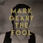 Mark Geary: The Fool, LP