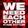 Stage Bottles: We Need Each Other, LP